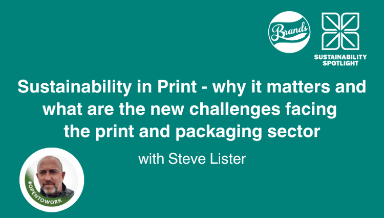 Sustainability in Print - what are the new challenges facing the print and packaging sector