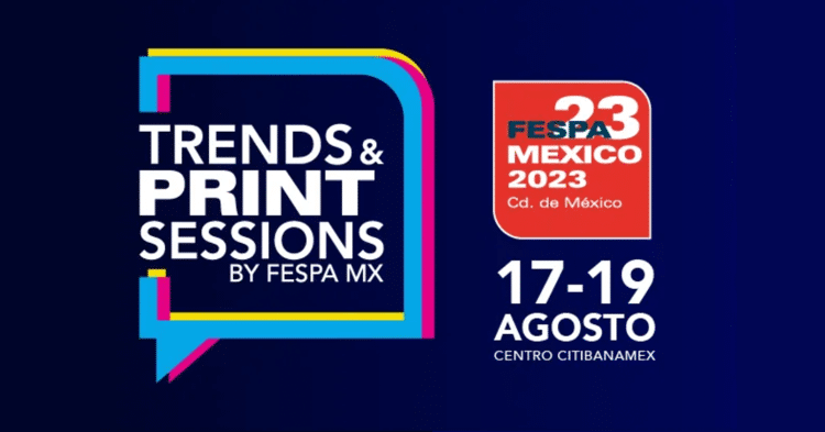 FESPA Mexico presenta: Trends and Print Sessions