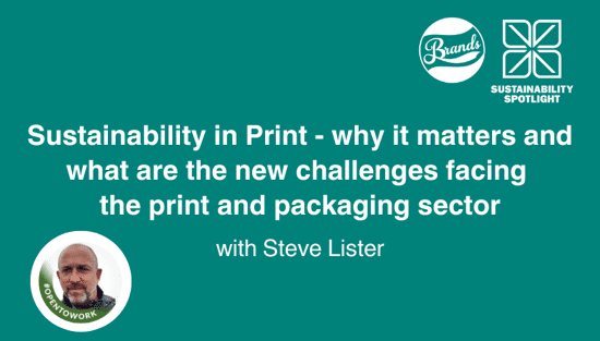 Sustainability in Print - what are the new challenges facing the print and packaging sector
