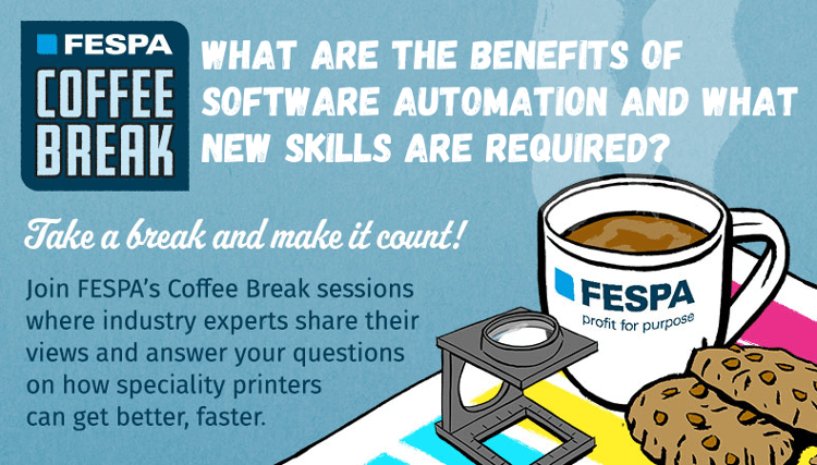 Coffee Break de FESPA: los beneficios de la automatización de software y las nuevas habilidades que