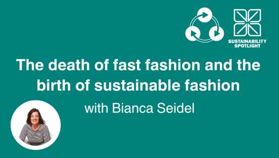 The death of fast fashion and the birth of sustainable fashion