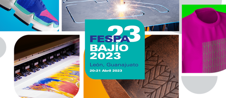 FESPA Bajío 2023: oportunidades reales de negocio